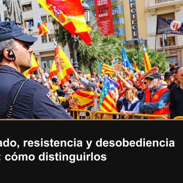 Atentado, resistencia y desobediencia grave: cómo distinguirlos